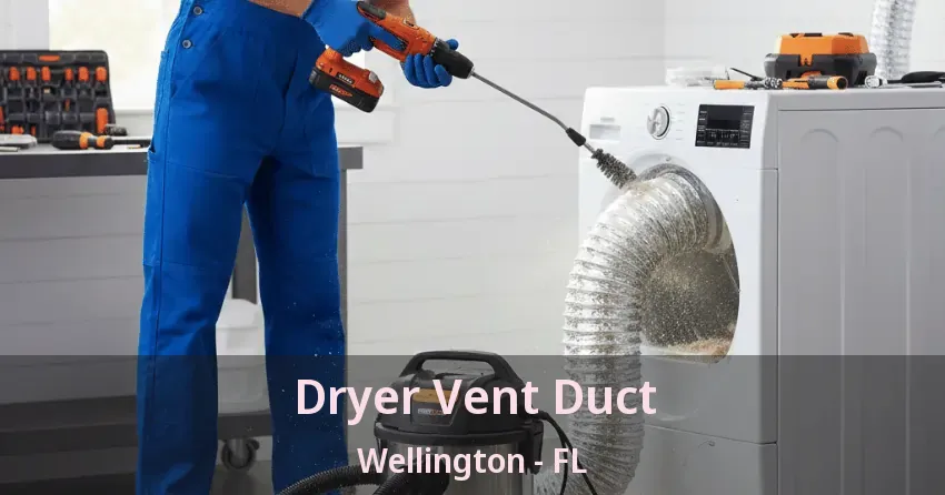 Dryer Vent Duct Wellington - FL
